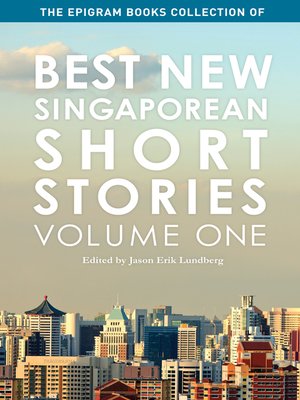 cover image of The Epigram Books Collection of Best New Singaporean Short Stories, Volume One